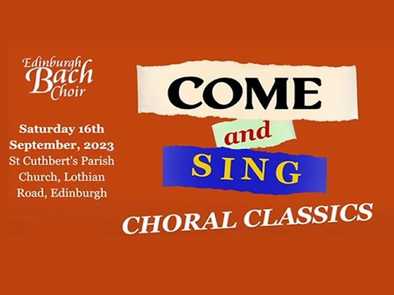 Edinburgh Bach Choir - Come & Sing