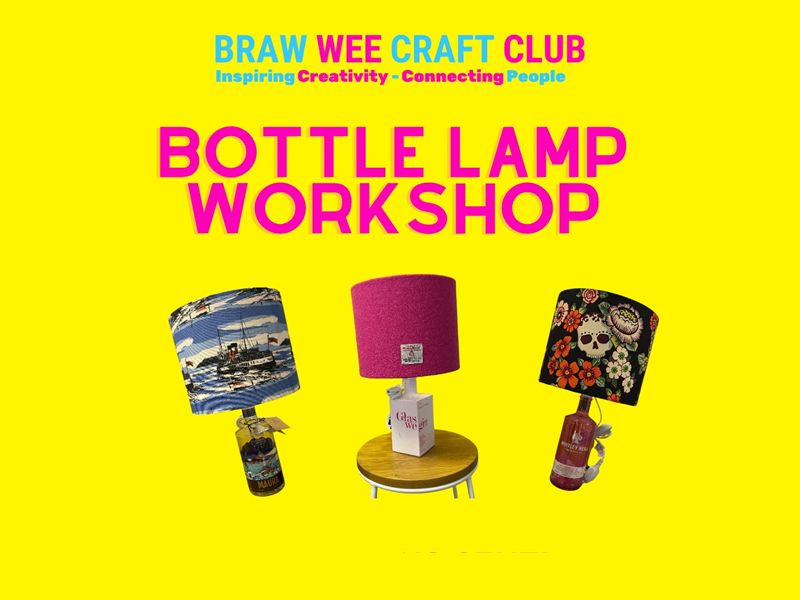 Bottle Lamp Workshop with Braw Wee