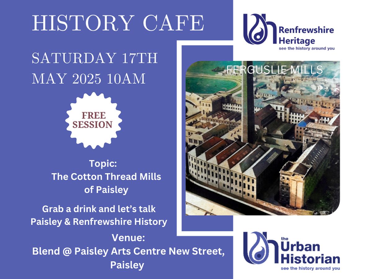 History Cafe: The Cotton Thread Mills Of Paisley