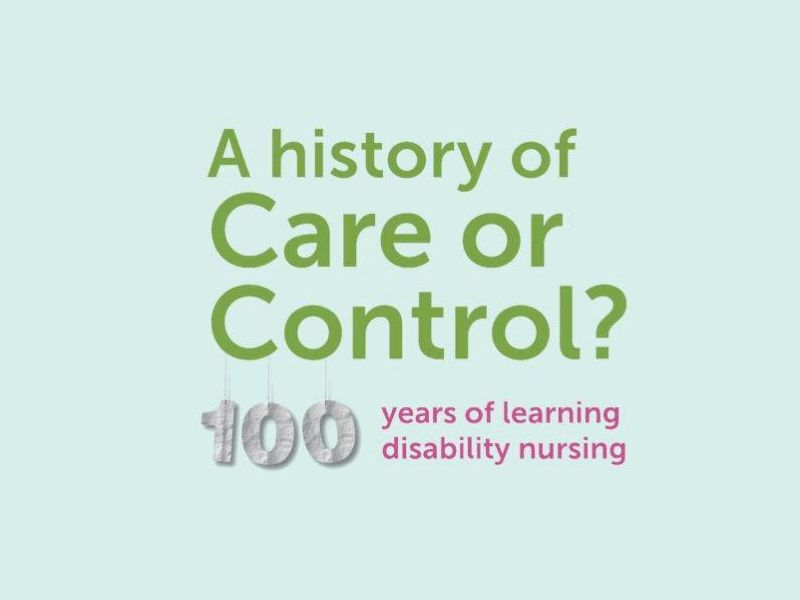 A History of Care or Control? Over 100 Years of Learning Disability Nursing