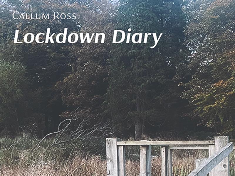Lockdown Diary by Fife writer Callum Ross