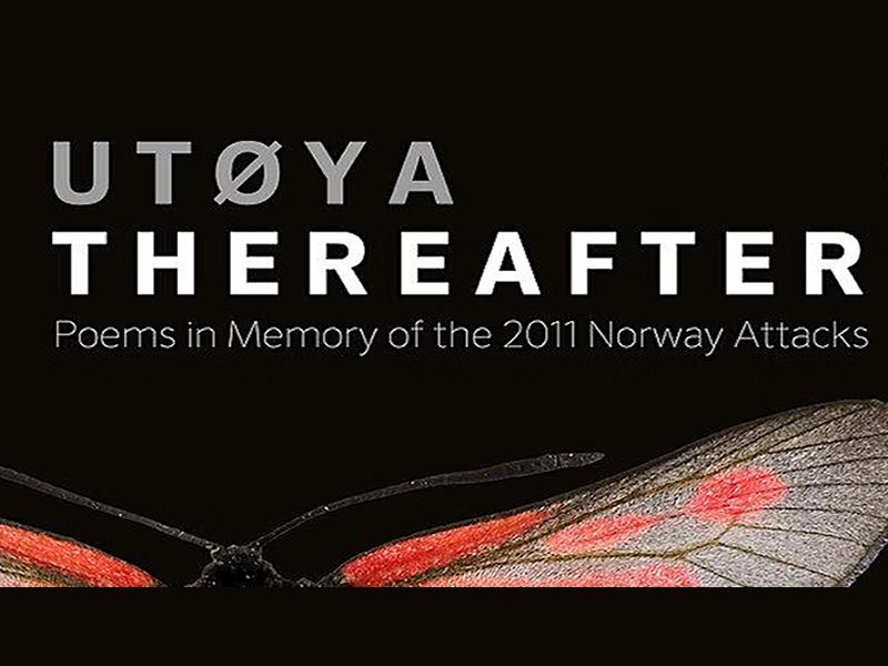 Utoya Thereafter - Poems in Memory of the 2011 Norway Attacks