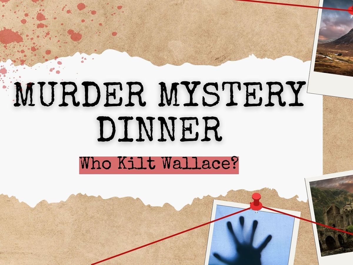 Murder Mystery Dinner - Who Kilt Wallace