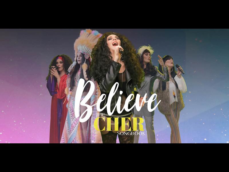 Believe - The Cher Songbook - POSTPONED