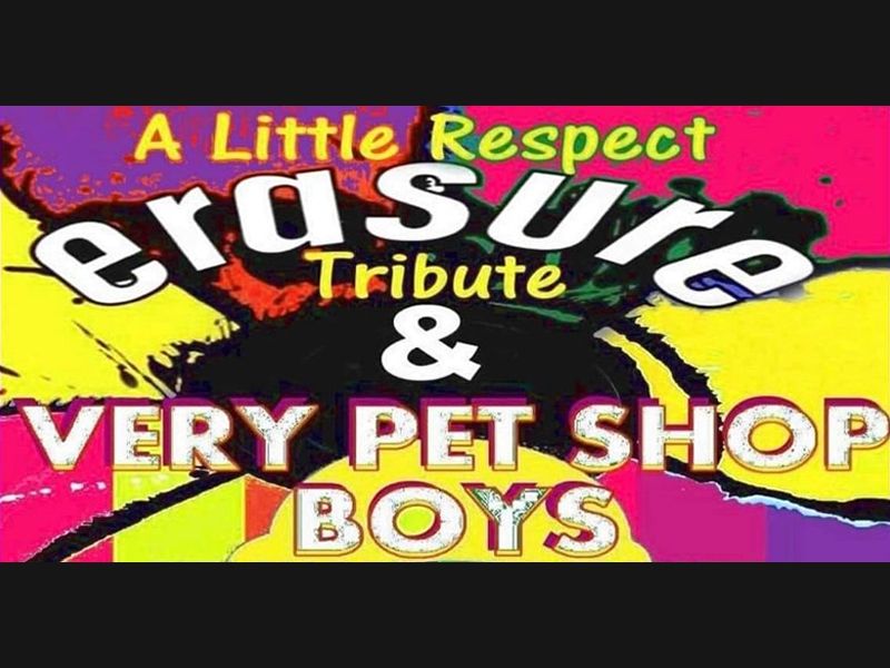 A Little Respect - Erasure Tribute & Very Pet Shop Boys