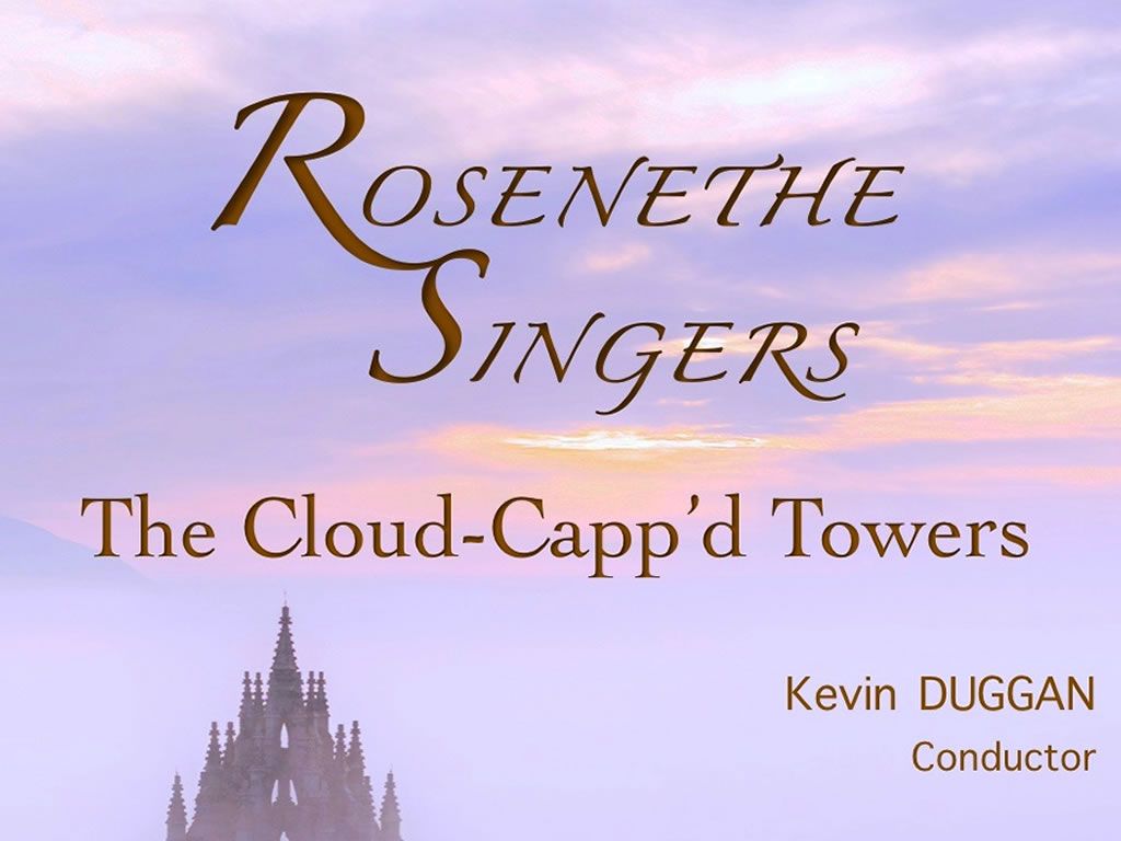 Rosenethe Singers: The Cloud-Capp’d Towers
