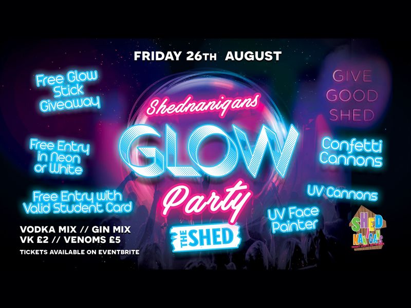 Shednanigans - Glow Party