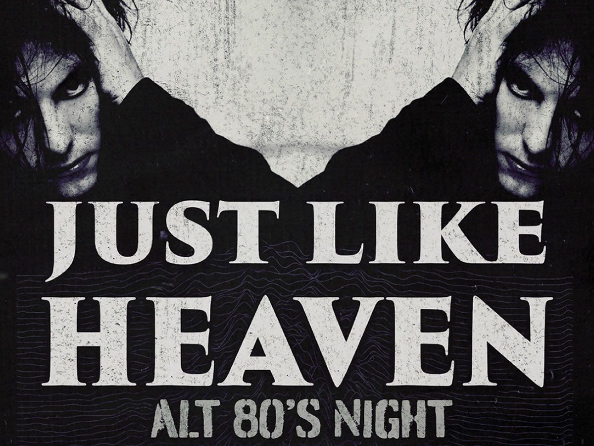 Just Like Heaven: Alt 80s Night