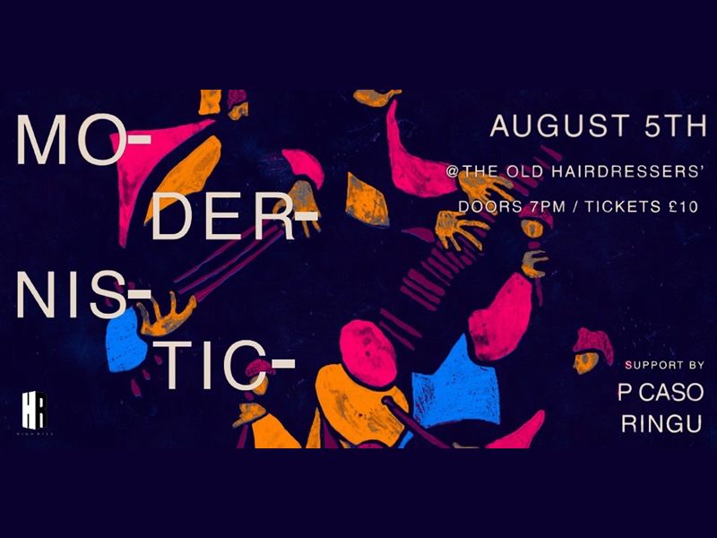 High Rise Presents: MODERNISTIC supported by P Caso and Ringu