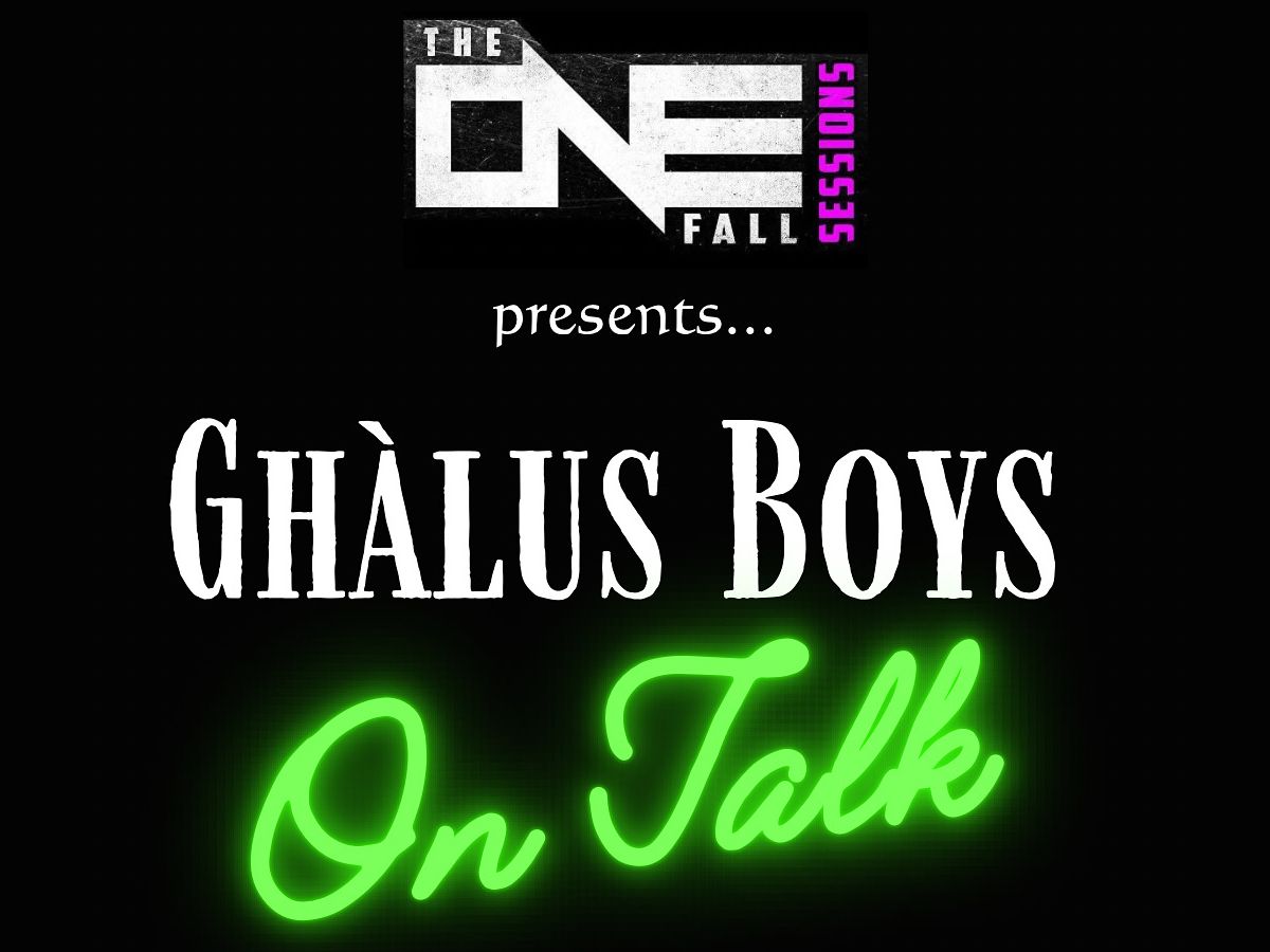 The One Fall Sessions Presents: Ghálus Boys on Talk