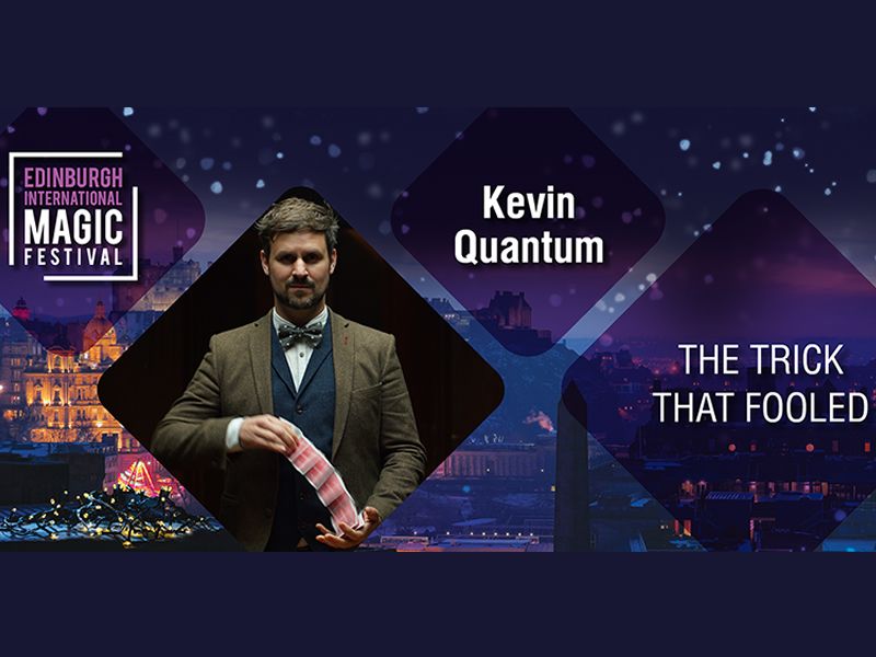 Kevin Quantum ‘The Trick That Fooled’