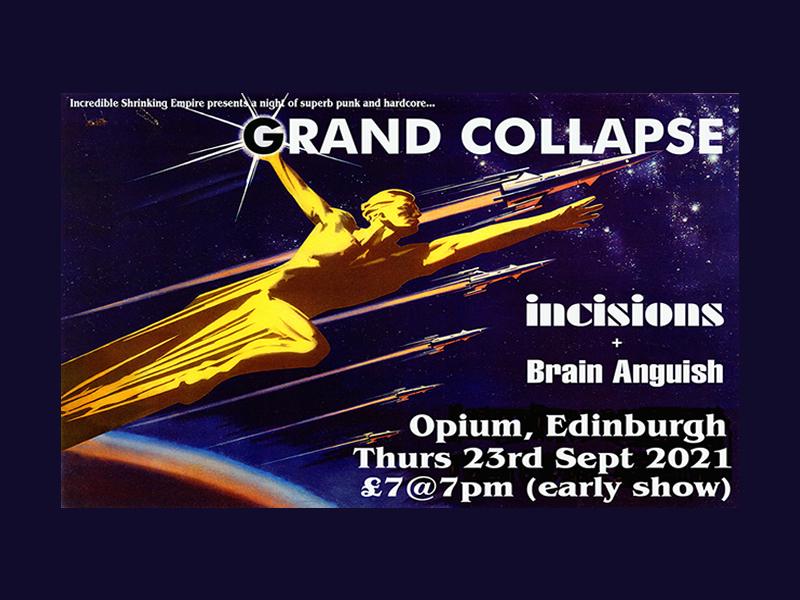 Grand Collapse, Incisions and Brain Anguish