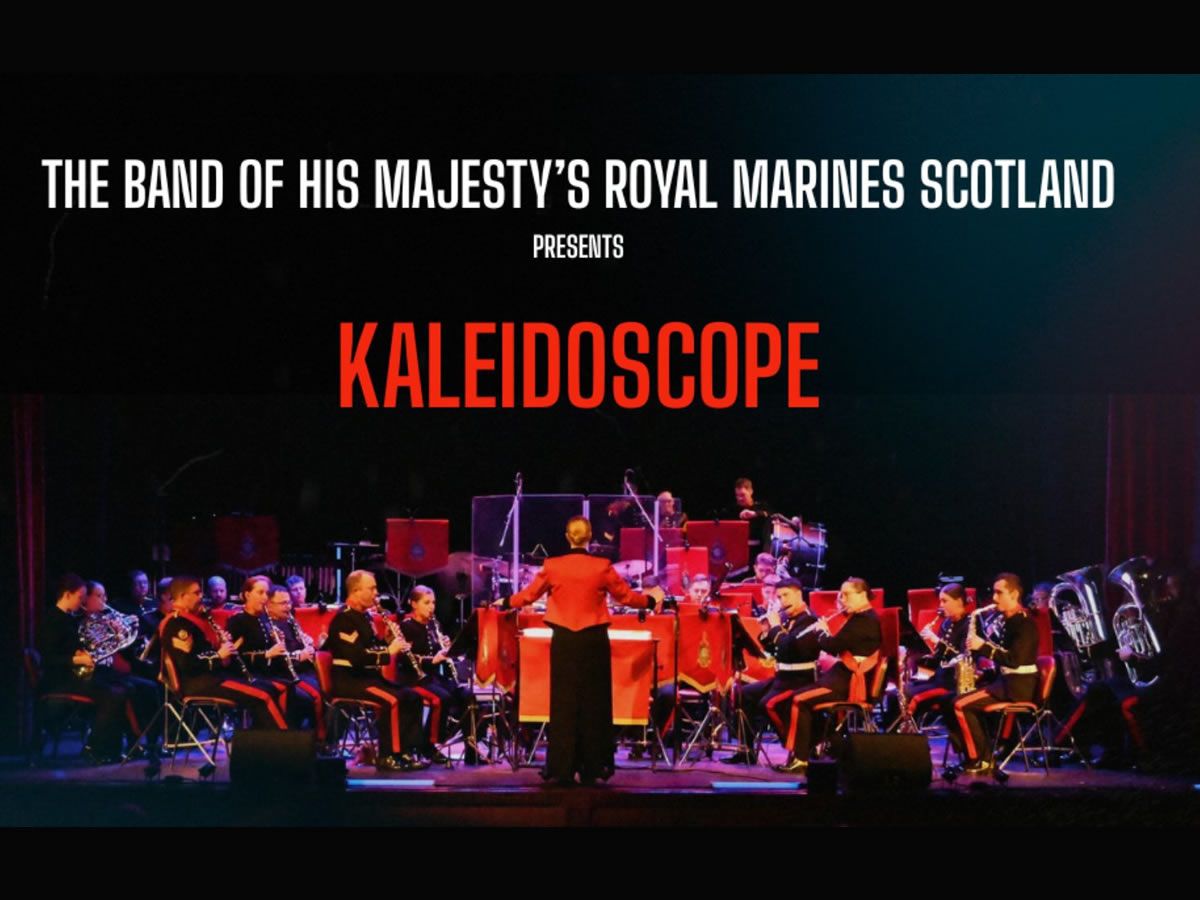The Band of His Majesty’s Royal Marines Scotland - Kaleidoscope