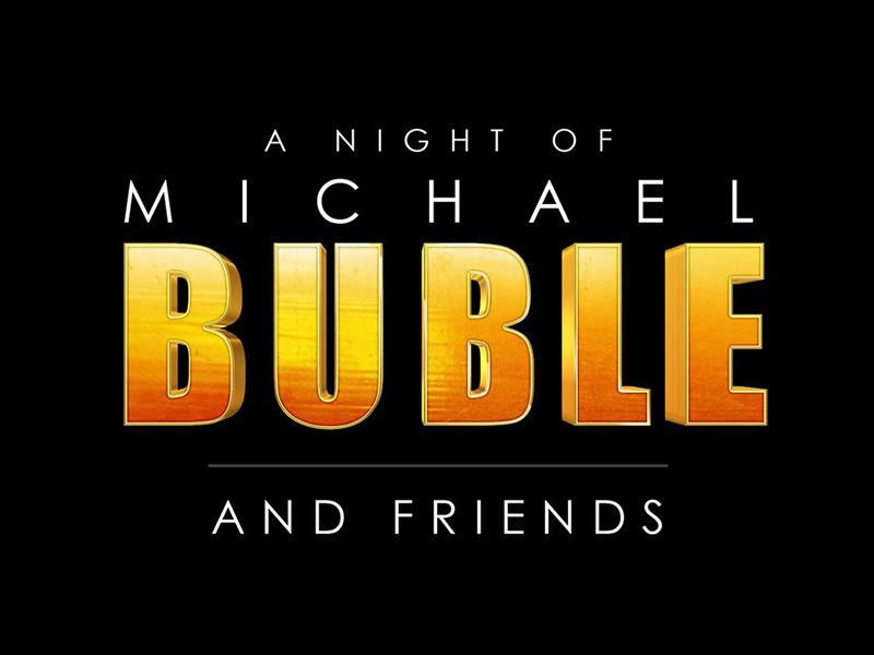 A Night Of Michael Buble & Friends