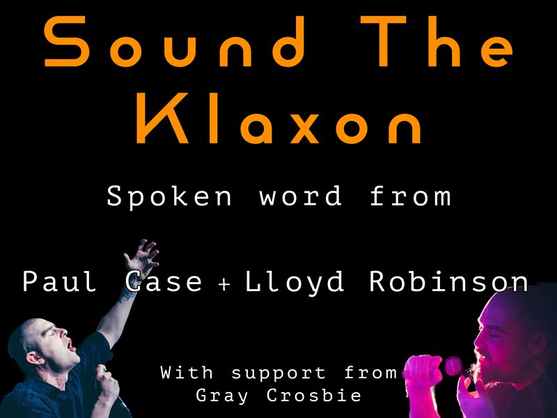 Sound The Klaxon: Lloyd Robinson and Paul Case