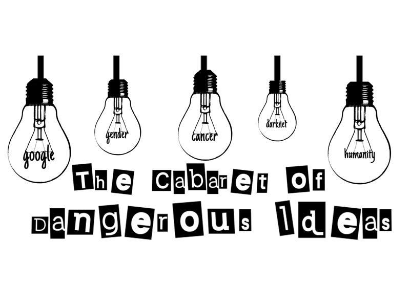 The Cabaret of Dangerous Ideas