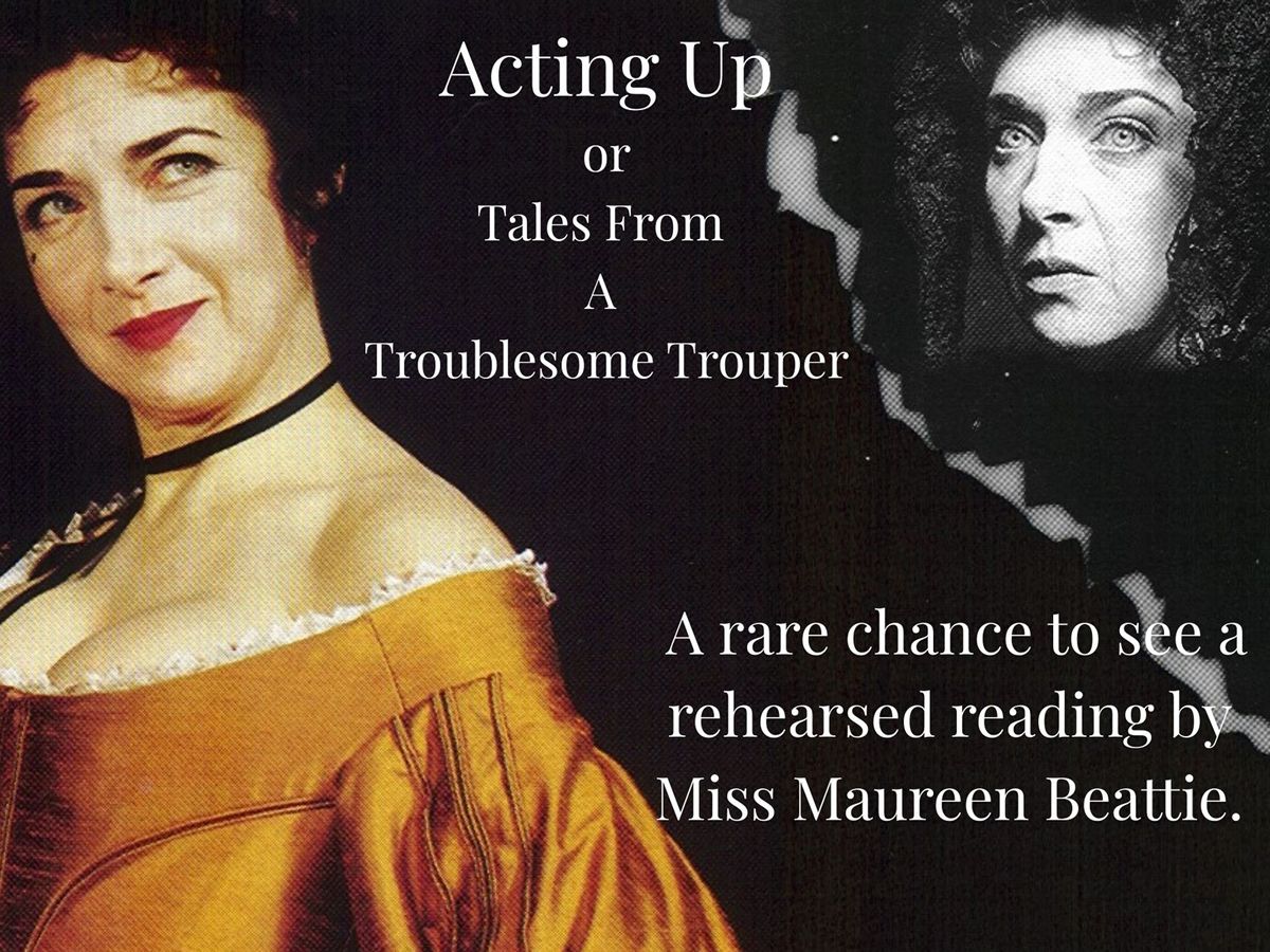 A Rehearsed Reading by Miss Maureen Beattie of Acting Up by Mr Frederic Mohr
