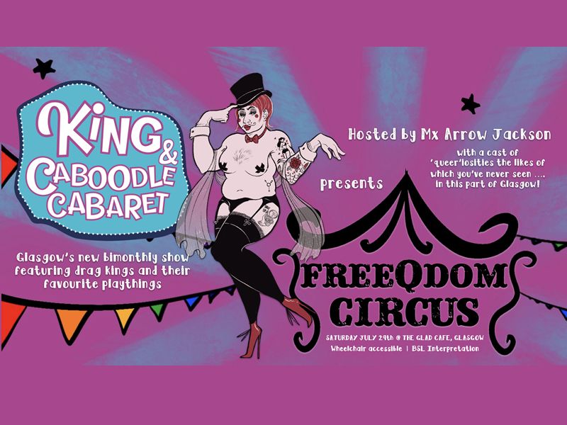 King & Caboodle Cabaret Presents FreeQdom Circus