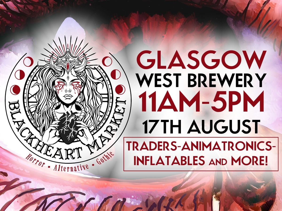 The Blackheart Market: Glasgow