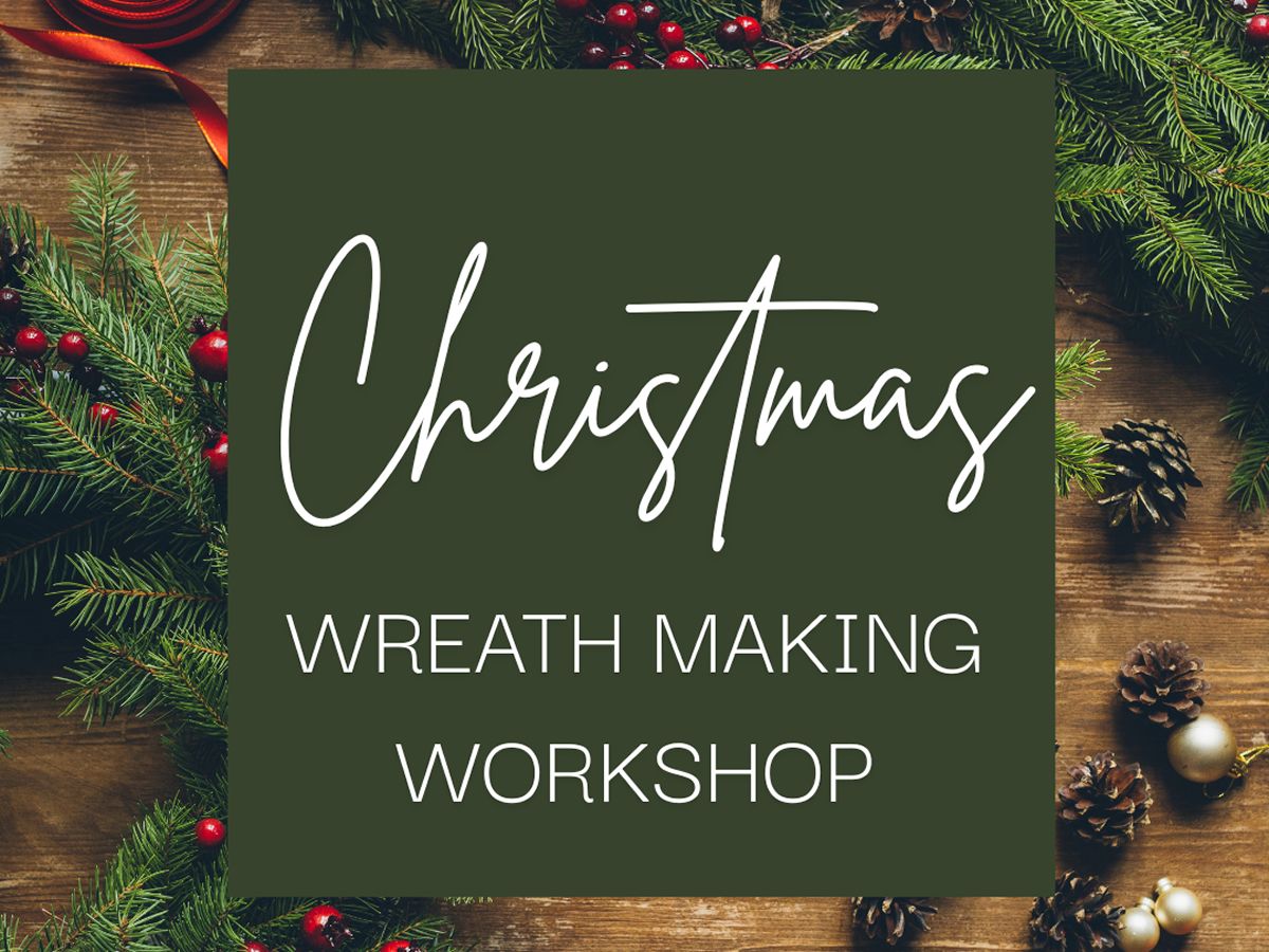Christmas Wreath Making Workshop