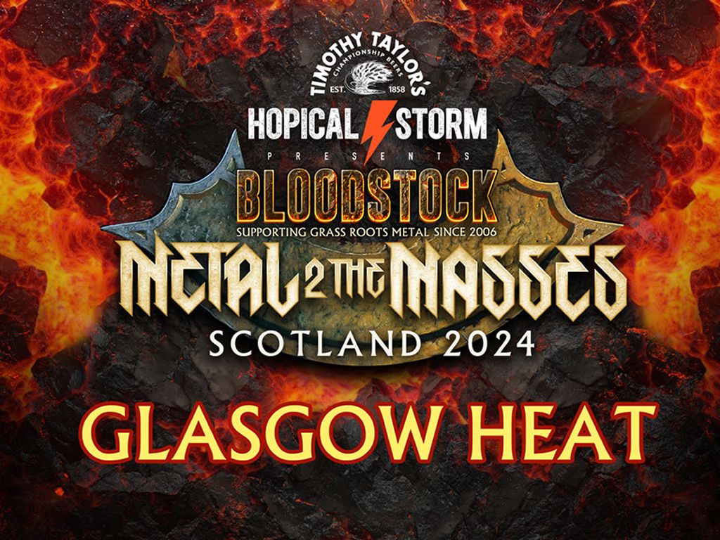 Metal To The Masses: Glasgow Heat