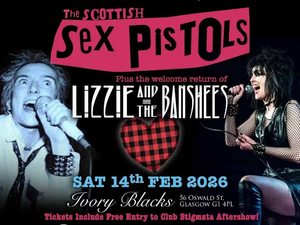 The Scottish Sex Pistols + Lizzie & The Banshees