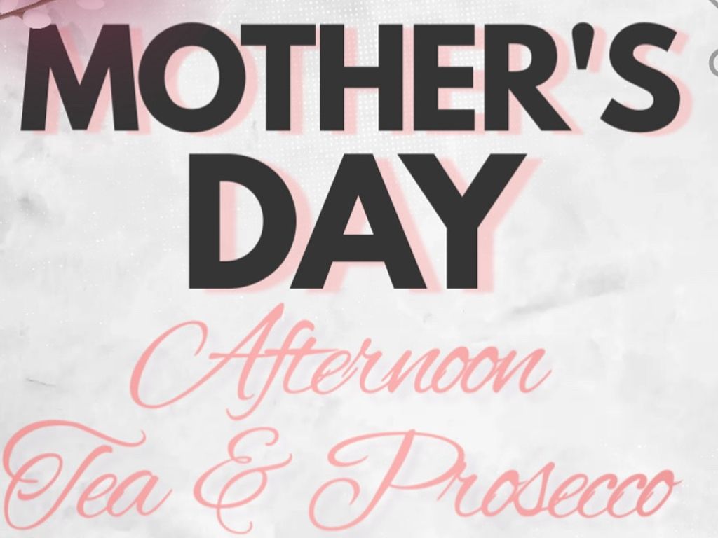 Mother’s Day Afternoon Tea & Prosecco