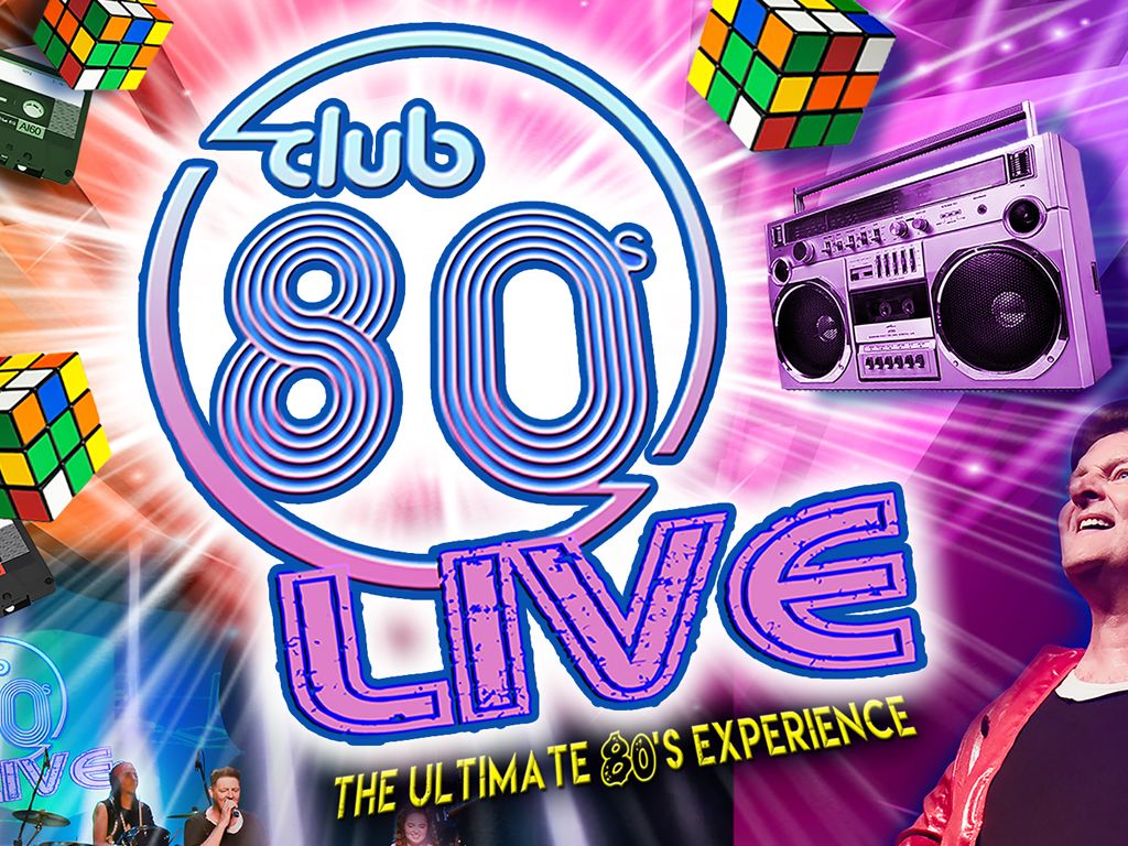 The Club 80’s Live Show