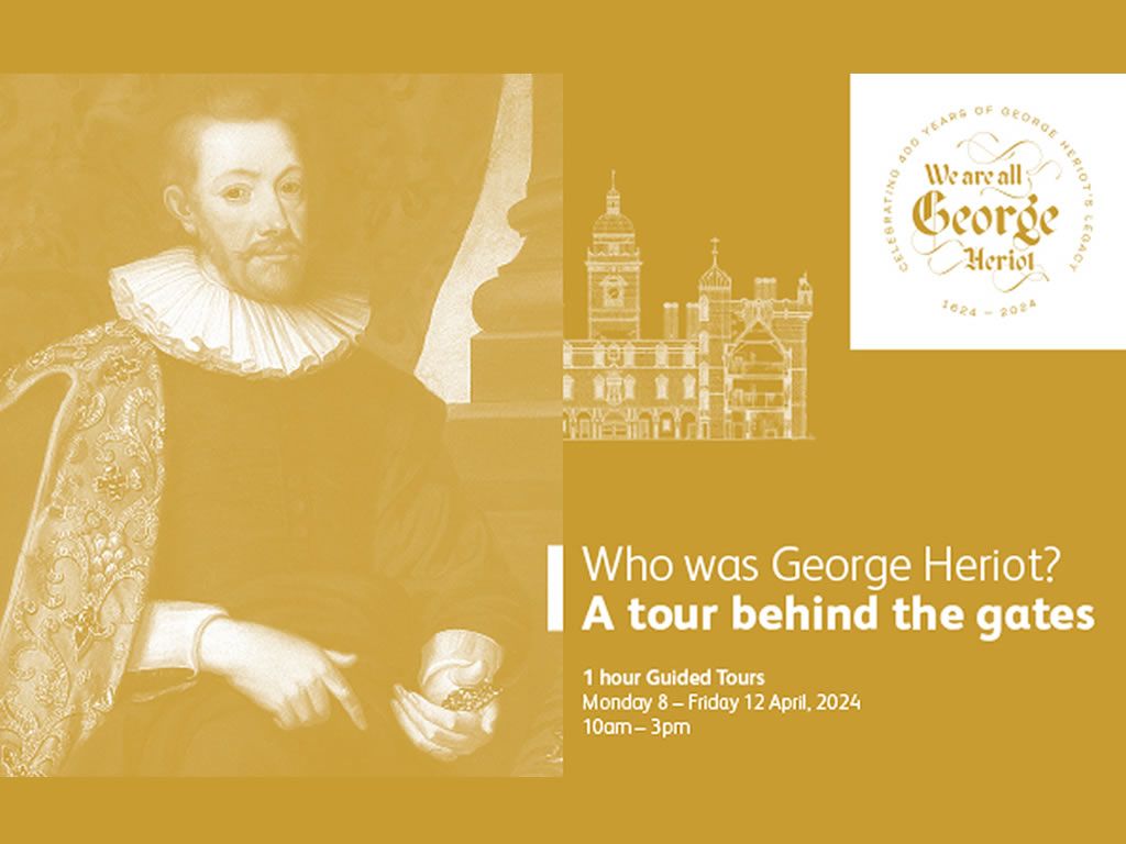 Who was George Heriot? A tour behind the gates