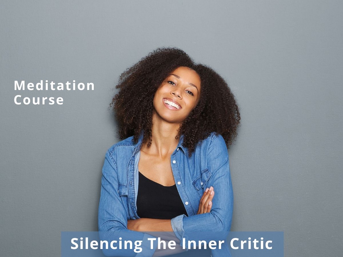 Silencing The Inner Critic - Meditation Course