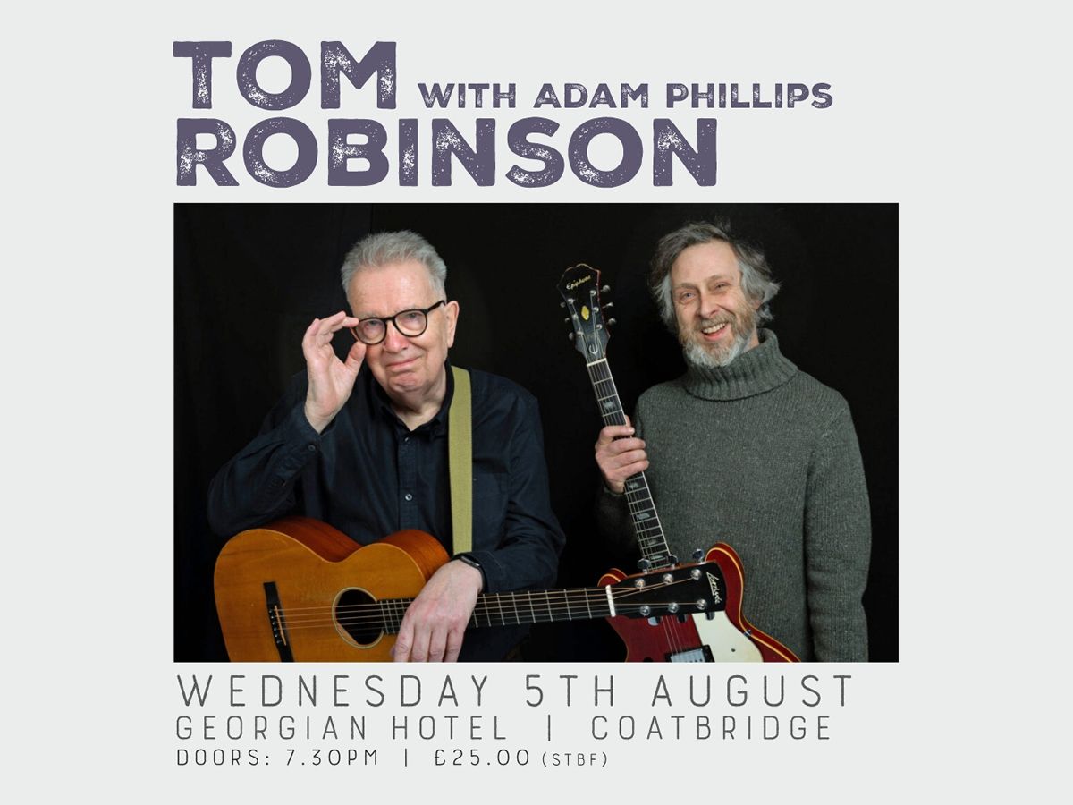 Then and Now: Tom Robinson with Adam Phillips