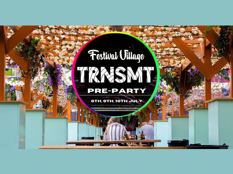 TRNSMT Festival Pre-party at Festival Village