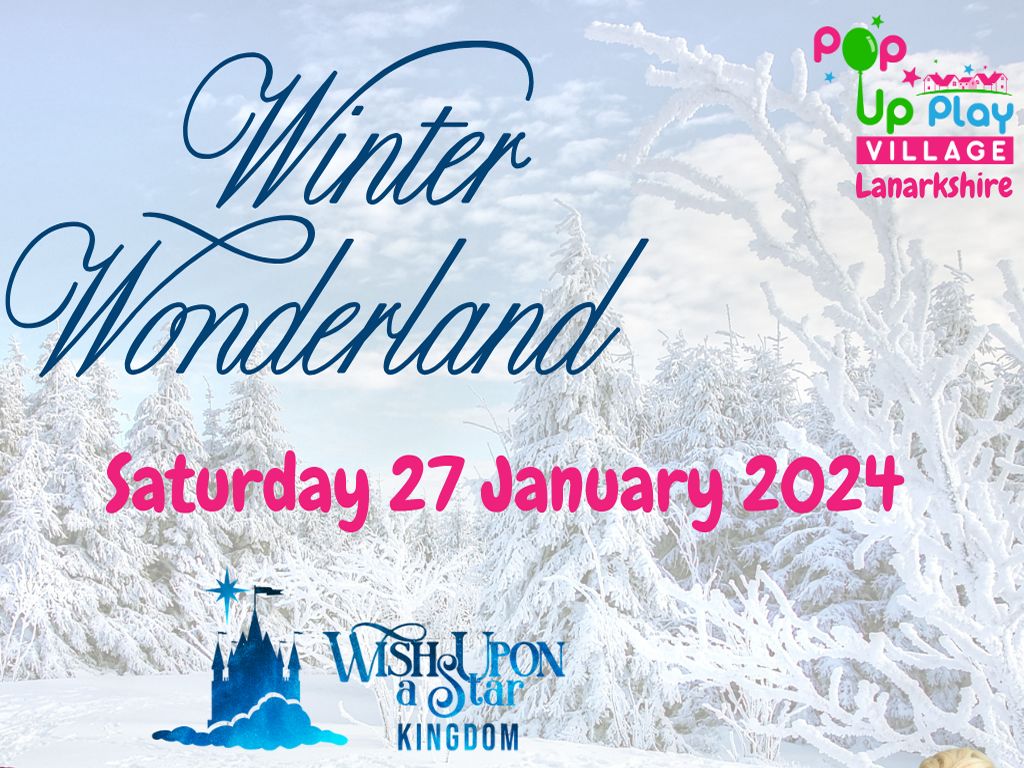 Winter Wonderland Event: Pop Up Play Village Lanarkshire & Wish Upon a Star Kingdom