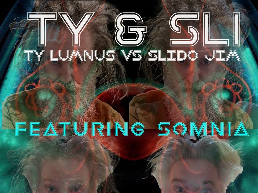 Ty Lumnus vs Slido Jim feat. Somnia