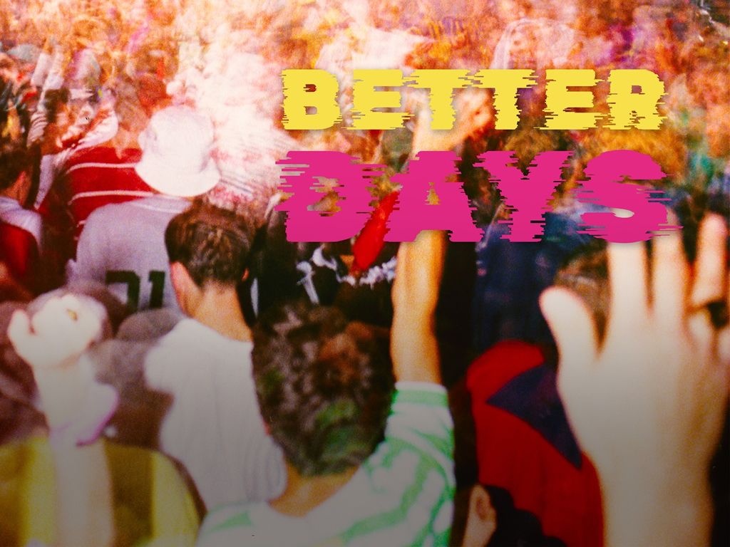 Better Days + Michael Kilkie