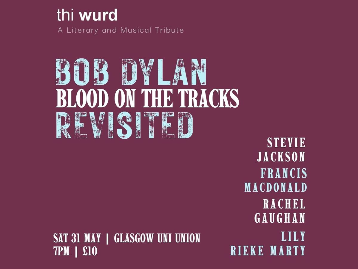 Bob Dylan ‘Blood on the Tracks’ Revisited (thi wurd)