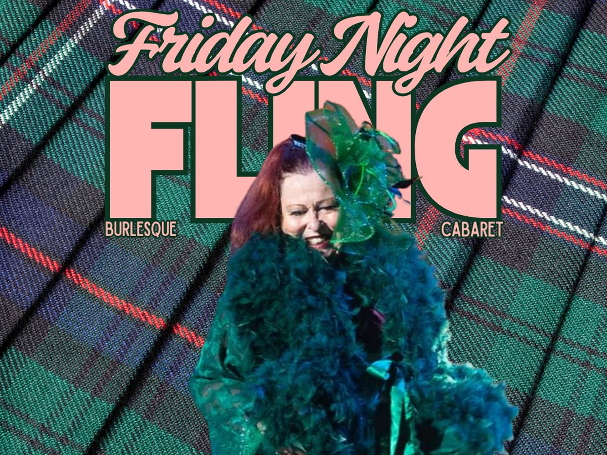 Friday Night Fling Burlesque featuring Madame E