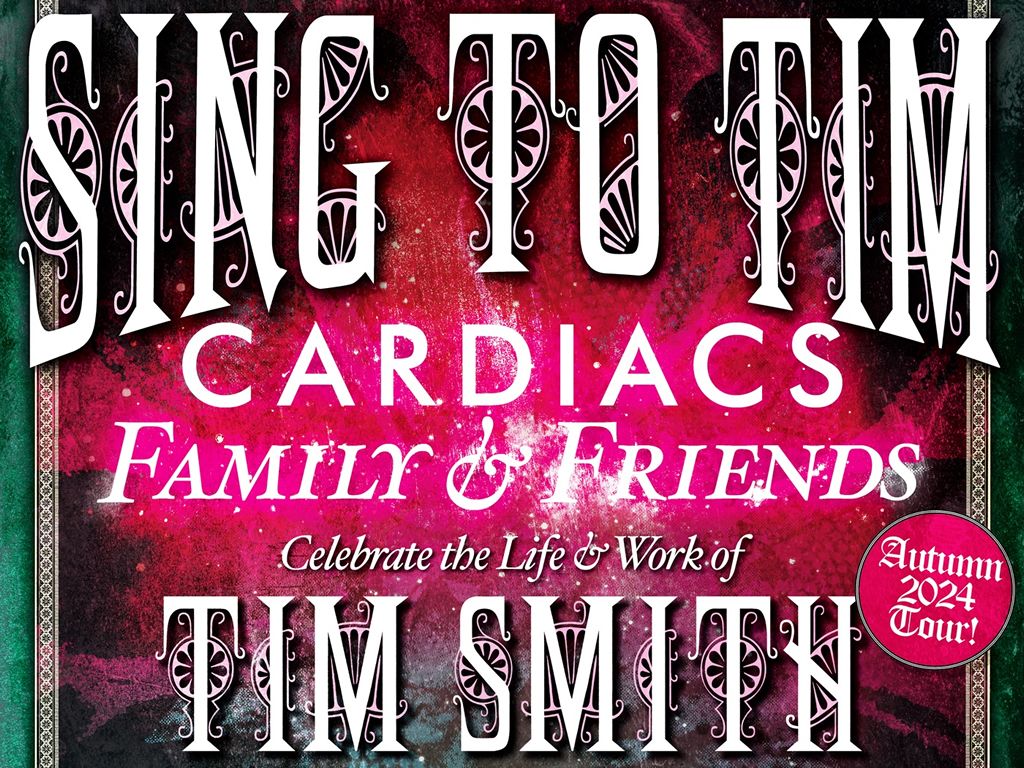 Cardiacs Family & Friends - Celebrate the Music of Tim Smith