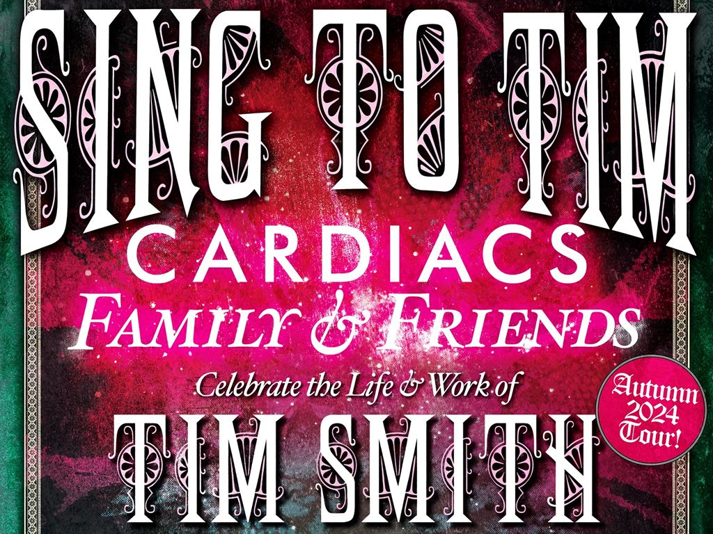 Cardiacs Family & Friends - Celebrate the Music of Tim Smith