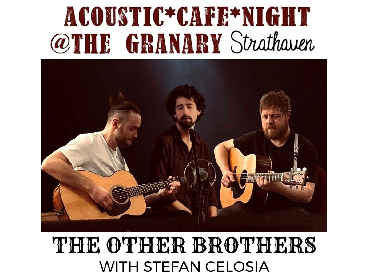 Acoustic Cafe Nights at the Granary Presents The Other Brothers