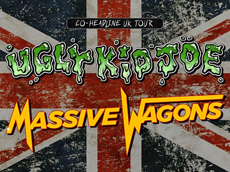 Ugly Kid Joe & Massive Wagons