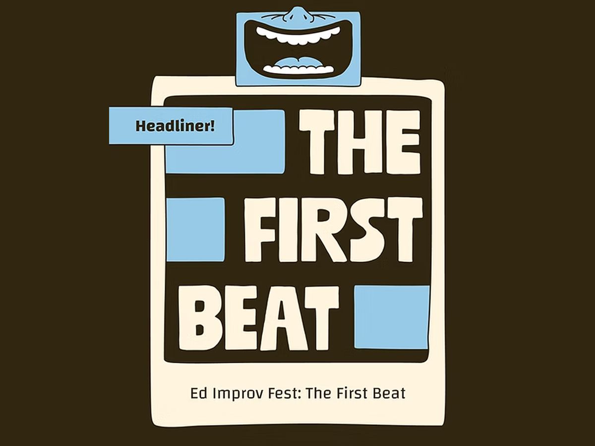 Ed Improv Fest: The First Beat