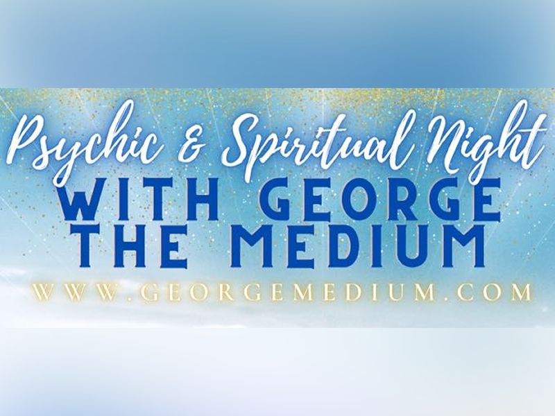 Evening of Psychic & Mediumship with George The Medium