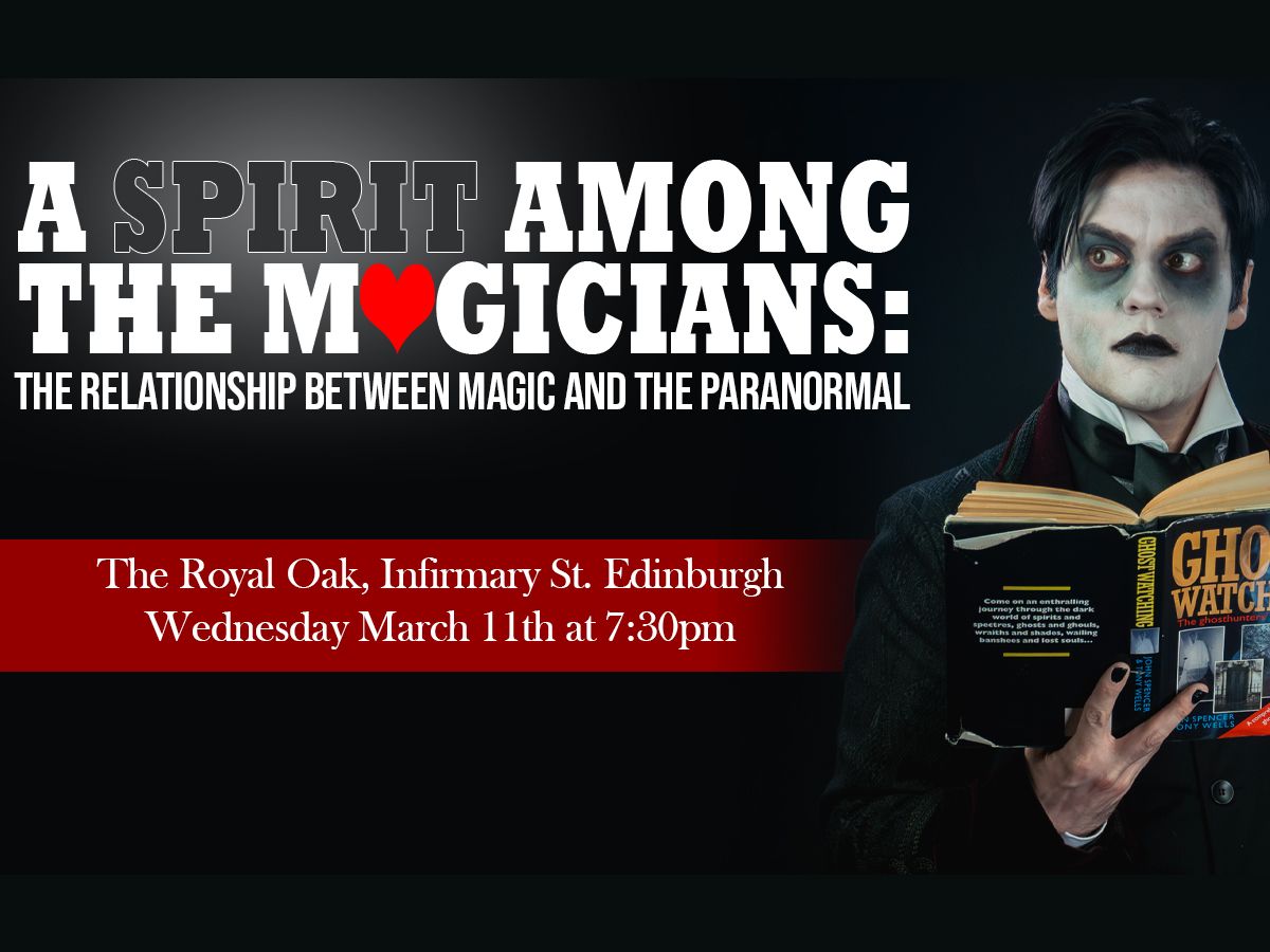A Spirit Among the Magicians - The Relationship Between Magic and the Paranormal