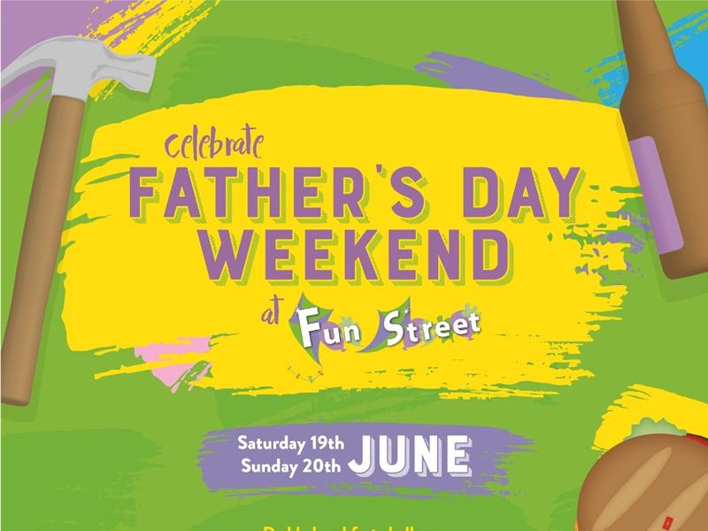 Father’s Day Weekend at Fun Street