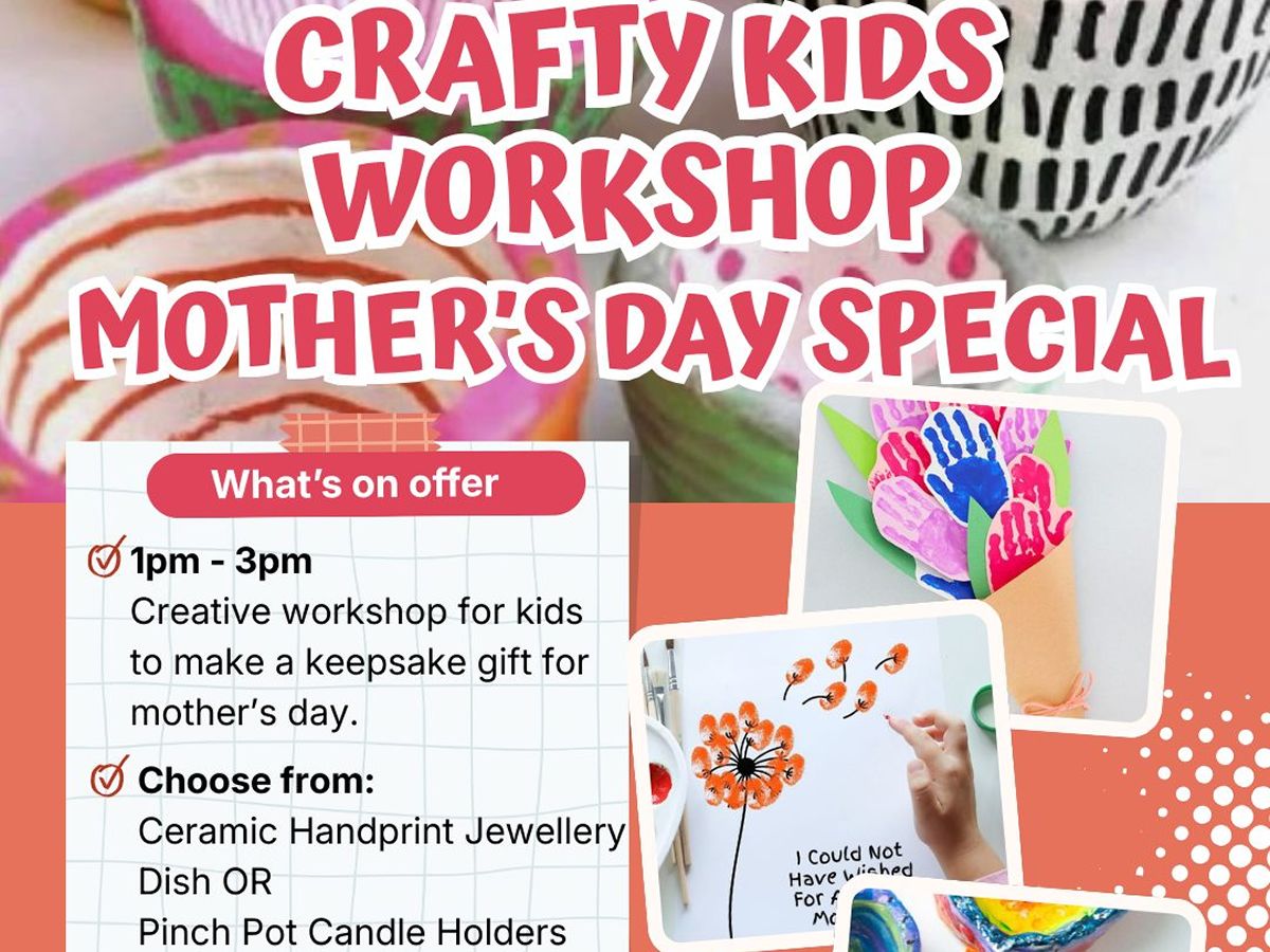 Crafty Kids Workshop - Mother’s Day Special