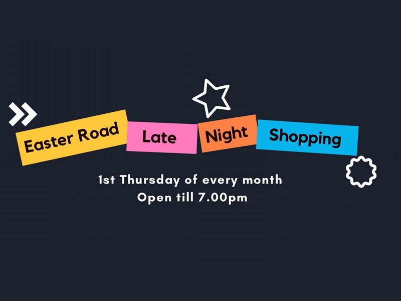 Easter Road Late Night Shopping