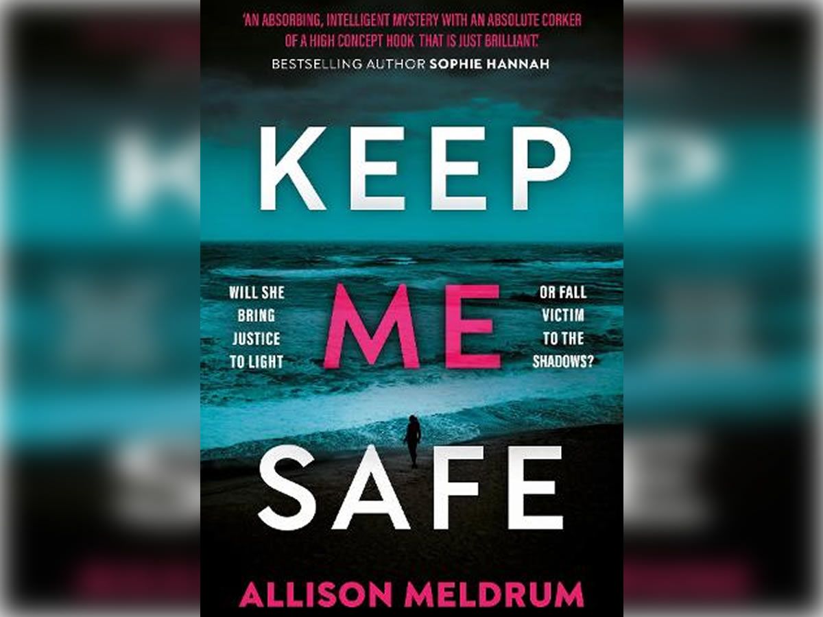An evening with Allison Meldrum: Keep Me Safe