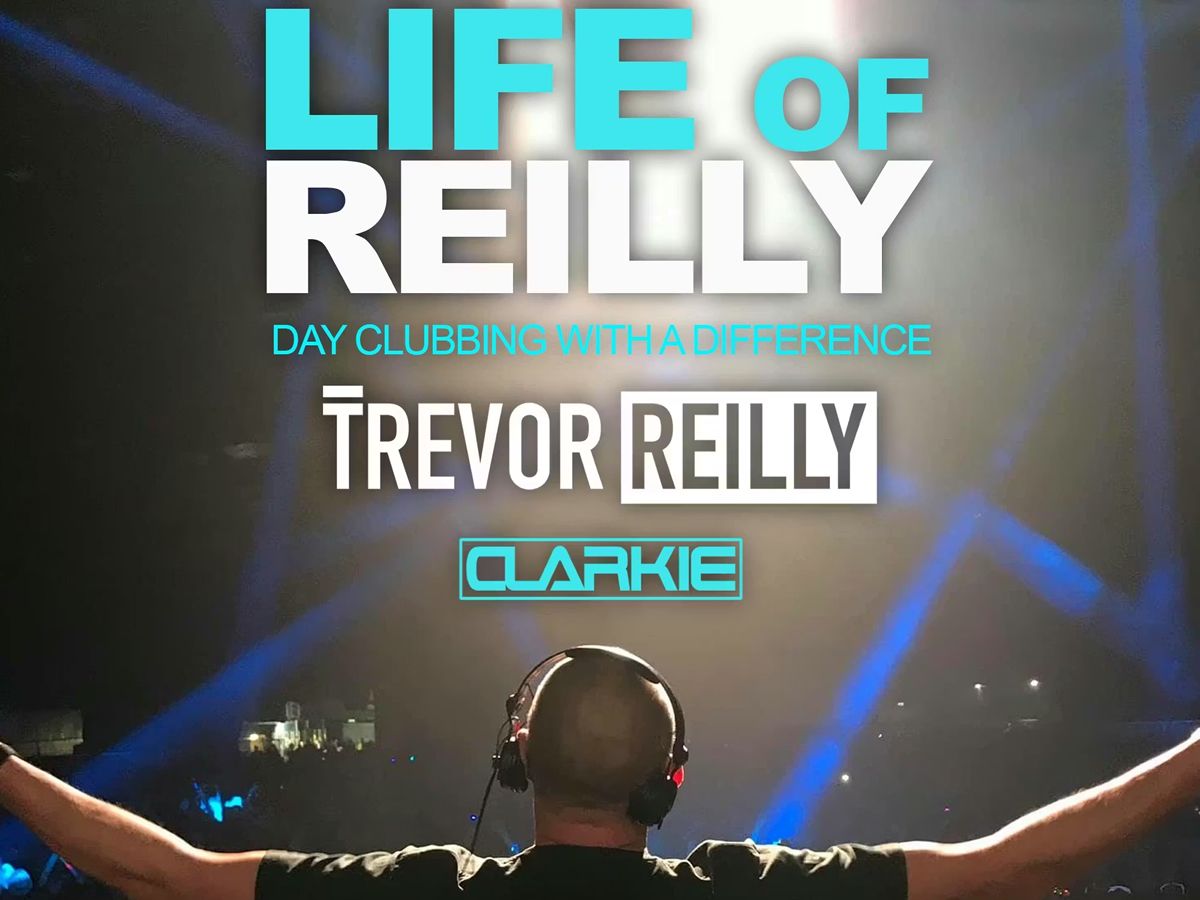 Life of Reilly - Day Clubbing with a Difference!