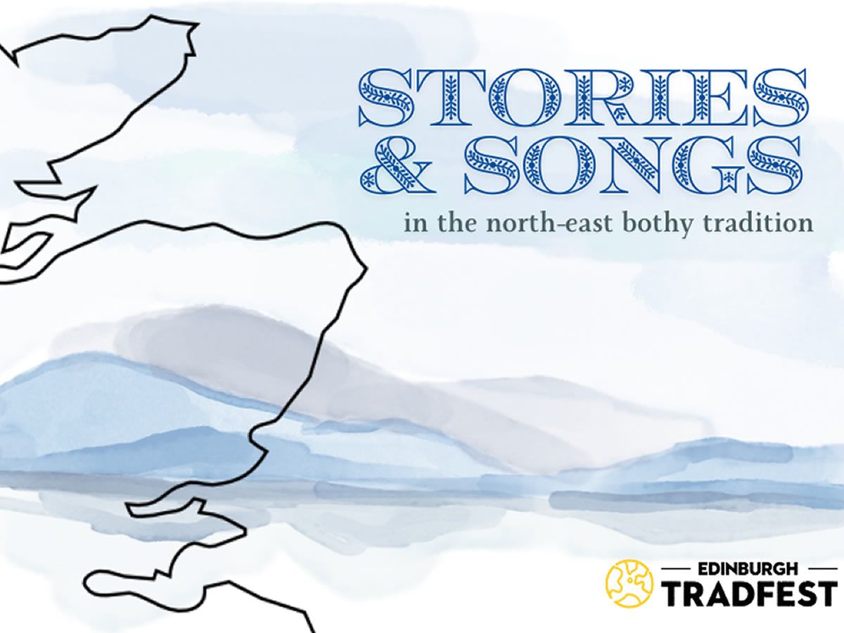 Edinburgh Tradfest: Stories and Songs in the North-East Bothy Tradition